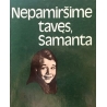 Krivickas Sigitas - Nepamiršime tavęs,Samanta