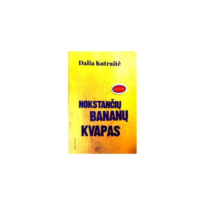 Kutraitė Dalia - Nokstančių bananų kvapas