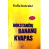 Kutraitė Dalia - Nokstančių bananų kvapas