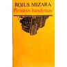 Mizara Rojus - Pirmasis bandymas