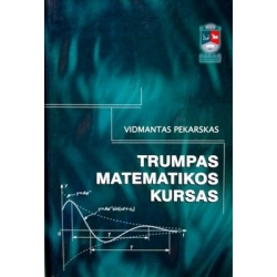 Pekarskas Vidmantas - Trumpas matematikos kursas