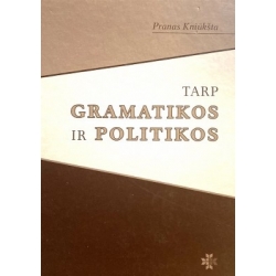 Kniūkšta Pranas - Tarp gramatikos ir politikos