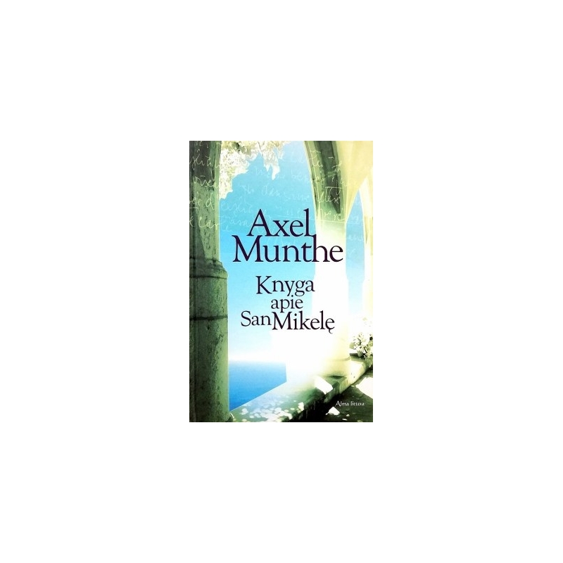 Munthe Axel - Knyga apie San Mikelę