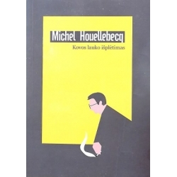 Houellebecq Michel - Kovos lauko išplėtimas