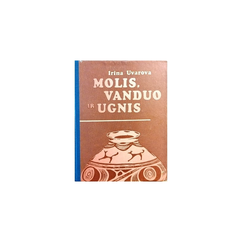 Uvarova Irina - Molis, vanduo ir ugnis