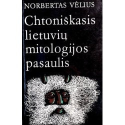 Norbertas Vėlius - Chtoniškasis lietuvių mitologijos pasaulis