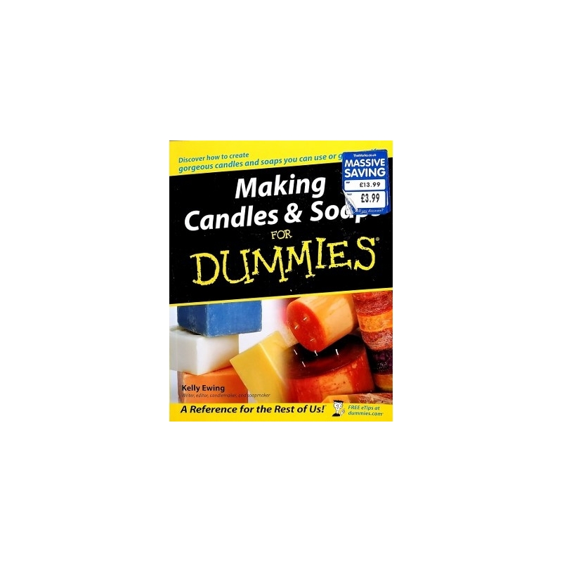 Ewing Kelly - Making Candles and Soaps For Dummies