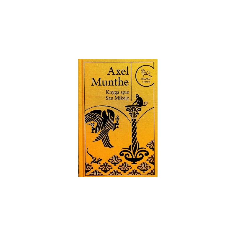 Munthe Axel - Knyga apie San Mikelę (Pegaso kolekcija 6 knyga)
