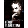 Shaw George Bernard - A Fearless Champion of the Truth