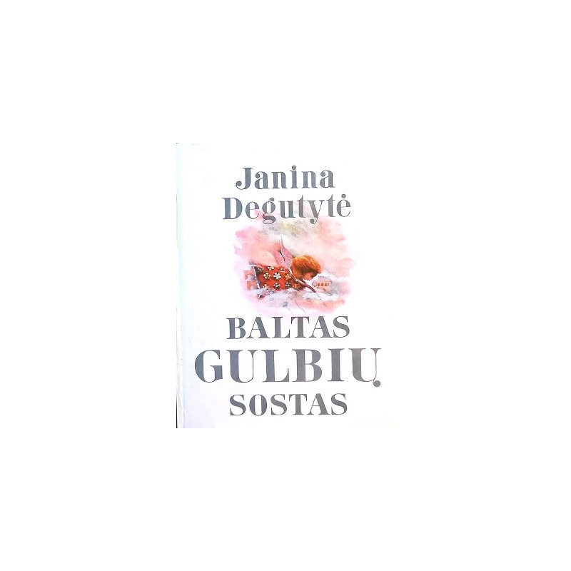 Degutytė Janina - Baltas gulbių sostas