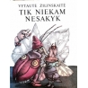 Žilinskaitė Vytautė - Tik niekam nesakyk. Apysaka-pasaka