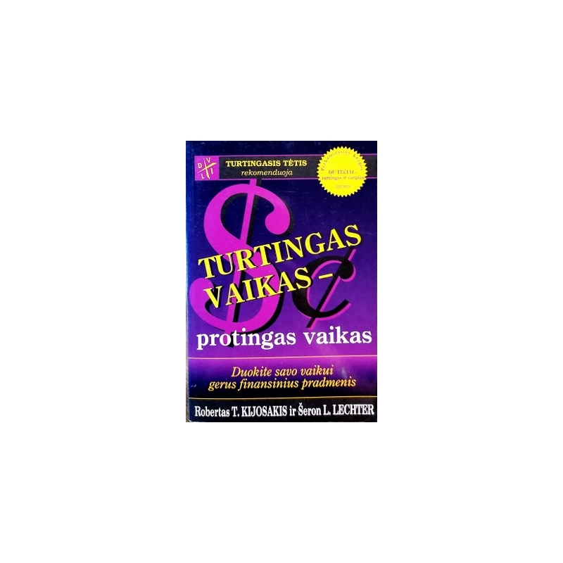 Robert T. Kiyosaki, Sharon L. Lechter - Turtingas vaikas - protingas vaikas