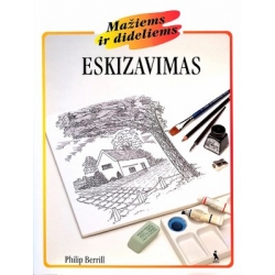 Berrill Philip - Mažiems ir dideliems: Eskizavimas. Akvarelė. Aliejinė tapyba. Pastelė (4 knygos)