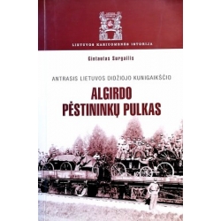 Surgailis Gintautas - Antrasis Lietuvos Didžiojo kunigaikščio Algirdo pėstininkų pulkas. Monografija