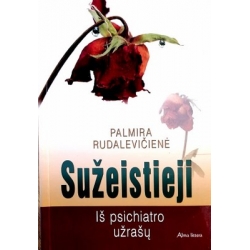 Palmira Rudalevičienė - Sužeistieji. Iš psichatro užrašų