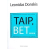 Donskis Leonidas - Taip, bet... Nepolitologiniai svarstymai apie politiką