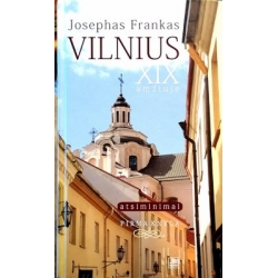 Frankas Josephas - Vilnius XIX amžiuje. Atsiminimai (Pirma knyga)