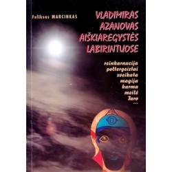 Marcinkas Feliksas - Vladimiras Azanovas aiškiaregystės labirintuose