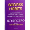 Sincero Jen - Badass Habits. Sąmoningumas ir kasdienis tobulėjimas, kad įpročiai išliktų ilgam