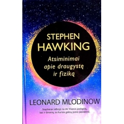 Mlodinow Leonard - Stephen Hawking: Atsiminimai apie draugystę ir fiziką