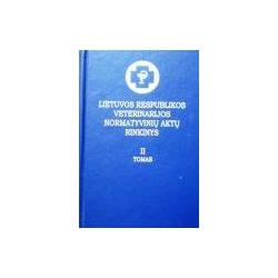 Autorių kolektyvas - Lietuvos Respublikos veterinarijos normatyvinių aktų rinkinys (II tomas)