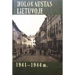 Bubnys  Arūnas - Holokaustas Lietuvoje 1941—1944 m